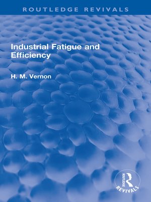 cover image of Industrial Fatigue and Efficiency